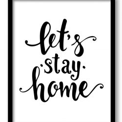 INSTANT DOWNLOAD Let's stay home Black White Print Poster Black Words Text Saying Quote Home Decor Wall Art Motivational Custom Watercolor