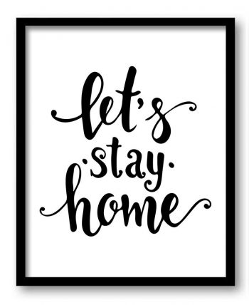 INSTANT DOWNLOAD Let's stay home Black White Print Poster Black Words Text Saying Quote Home Decor Wall Art Motivational Custom Watercolor