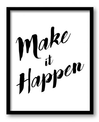 INSTANT DOWNLOAD Make it happen Black White Print Poster Black Words Text Saying Quote Home Decor Wall Art Motivational Custom Watercolor