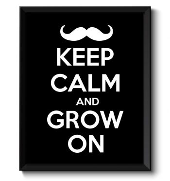 INSTANT DOWNLOAD Mustache Keep Calm Poster Keep Calm and Grow On White Black Art Print Wall Decor Stay Calm poster quote inspirational