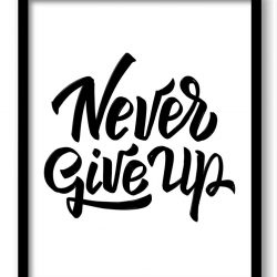 INSTANT DOWNLOAD Never Give Up Wall Art Print Poster Black White Words Text Saying Quote Home Decor Motivational Custom Watercolor Minimalist