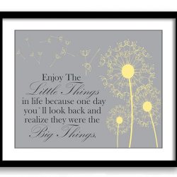 INSTANT DOWNLOAD Yellow Grey Enjoy the little things in life because one day you look back and realize they were the big things Print