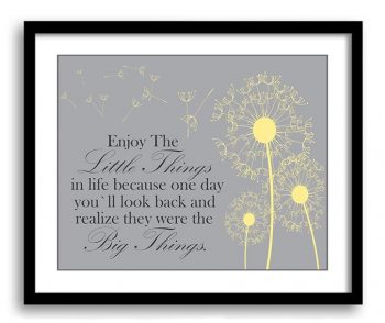 INSTANT DOWNLOAD Yellow Grey Enjoy the little things in life because one day you look back and realize they were the big things Print