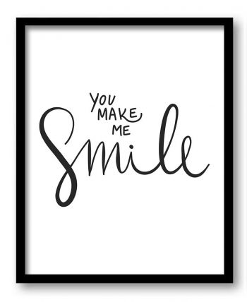 INSTANT DOWNLOAD You make me smile Black White Art Print Poster Black Words Text Saying Quote Wall Art Motivational Custom Watercolor