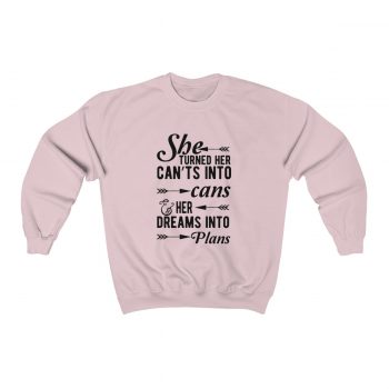 Sweatshirt Unisex Heavy Blend™ Several Colors - She Turned Her Can’ts Into Cans & Her Dreams Into Plans - Image 9