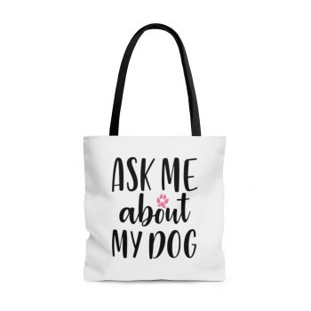 Tote Bag Quote Ask me About my Dog