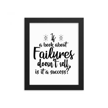 Wall Art Framed Poster Print - If a book about failures doesn’t sell is it a success?