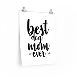 Wall Art Posters Prints - Best Dog Mom Ever