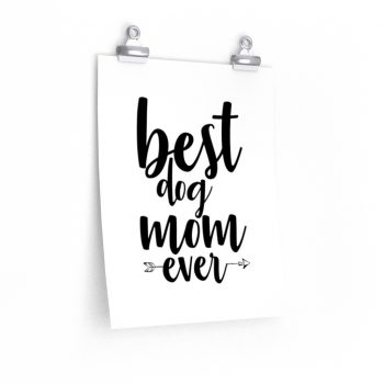 Wall Art Posters Prints - Best Dog Mom Ever