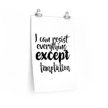 Wall Art Posters Prints - I can resist everything except temptation
