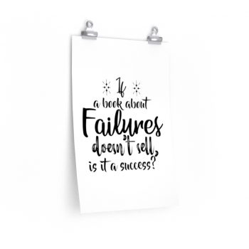 Wall Art Posters Prints - If a book about failures doesn’t sell is it a success?