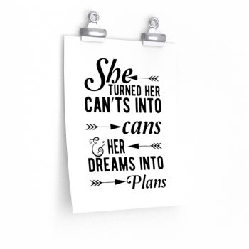 Wall Art Posters Prints - She Turned Her Can’ts Into Cans & Her Dreams Into Plans