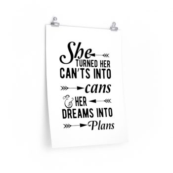 Wall Art Posters Prints - She Turned Her Can’ts Into Cans & Her Dreams Into Plans