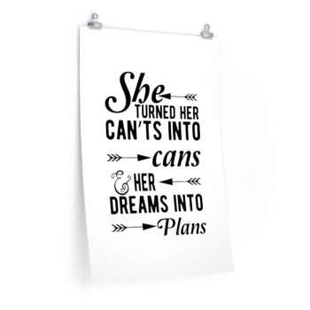 Wall Art Posters Prints - She Turned Her Can’ts Into Cans & Her Dreams Into Plans