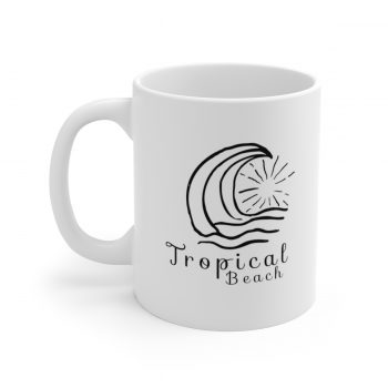 White Coffee Mug - Quote - Tropical Beach - Waves Sun