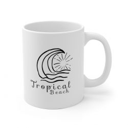 White Coffee Mug - Quote - Tropical Beach - Waves Sun