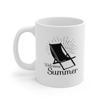 White Coffee Mug - Quote - Welcome Summer - Beach Chair