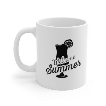 White Coffee Mug - Quote - Welcome Summer - Cocktail Drink