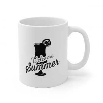 White Coffee Mug - Quote - Welcome Summer - Cocktail Drink