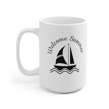 White Coffee Mug - Quote - Welcome Summer - Sailboat