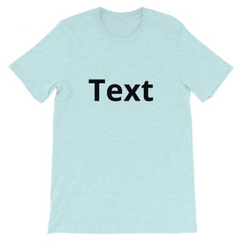 Adult Unisex Personalized Short-Sleeve T-Shirt Several Colors 1 Line Large Text - Custom Add Your Own Text