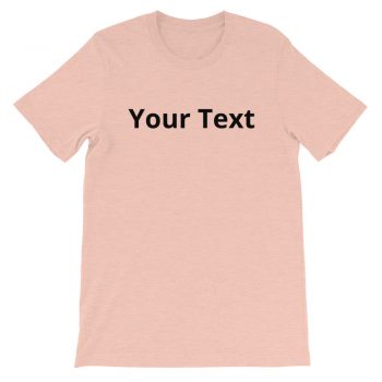 Adult Unisex Personalized Short-Sleeve T-Shirt Several Colors 1 Line Small Text - Custom Add Your Own Text