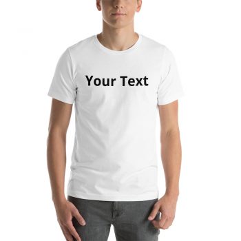 Adult Unisex Personalized Short-Sleeve T-Shirt Several Colors 1 Line Small Text - Custom Add Your Own Text