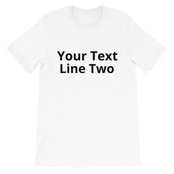 Adult Unisex Personalized Short-Sleeve T-Shirt Several Colors 2 Lines Small Text - Custom Add Your Own Text