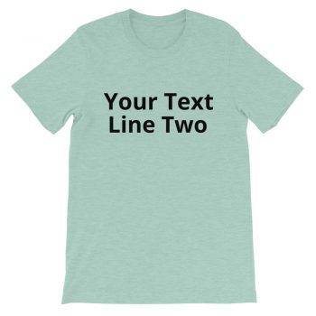 Adult Unisex Personalized Short-Sleeve T-Shirt Several Colors 2 Lines Small Text - Custom Add Your Own Text