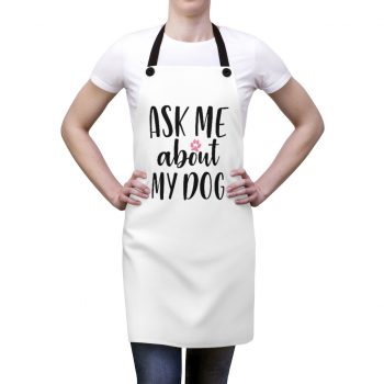 Apron Ask Me About My Dog