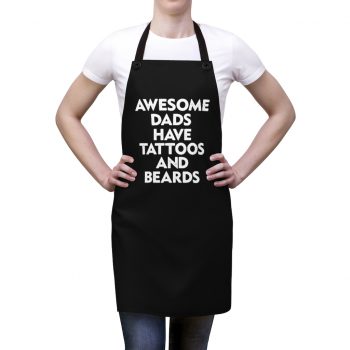 Apron Awesome Dads Have Tattoos and Beards