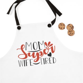 Apron Super Mom Wife Tired