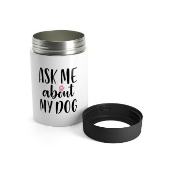 Can Holder - Ask Me About My Dog