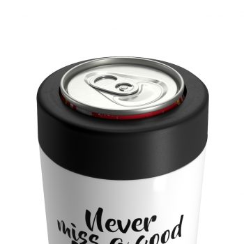 Can Holder - Never miss a good chance to shut up