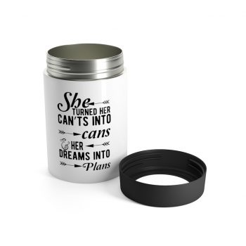 Can Holder - She Turned Her Can’ts Into Cans & Her Dreams Into Plans