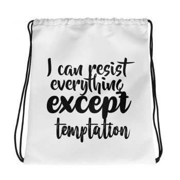 Drawstring Bag - I can resist everything except temptation