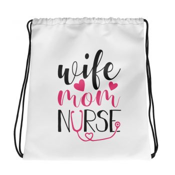 Drawstring Bag - Wife Mom Nurse