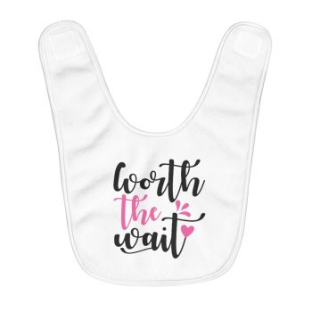 Fleece Baby Bib - Worth the Wait