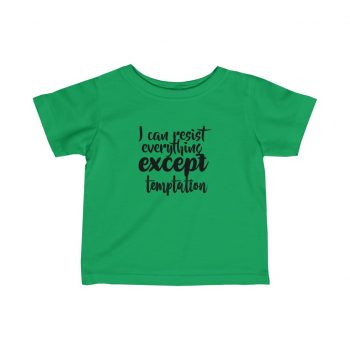 Infant Fine Jersey Tee T-Shirt Several Colors -  I can resist everything except temptation