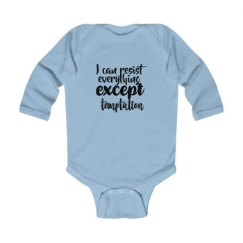 Infant Long Sleeve Body Suit Baby Onesie Several Colors - I can resist everything except temptation