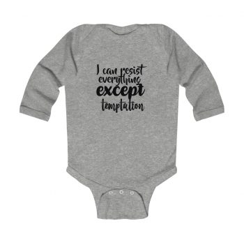 Infant Long Sleeve Body Suit Baby Onesie Several Colors - I can resist everything except temptation