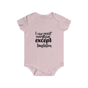 Infant Snap Tee Baby Body Suit Onesie Several Colors - I can resist everything except temptation