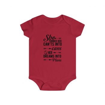 Infant Snap Tee Baby Body Suit Onesie Several Colors - She Turned Her Can’ts Into Cans & Her Dreams Into Plans