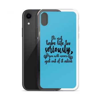 iPhone Phone Case Cover Blue - Do not take life too seriously, you will never get out of it alive