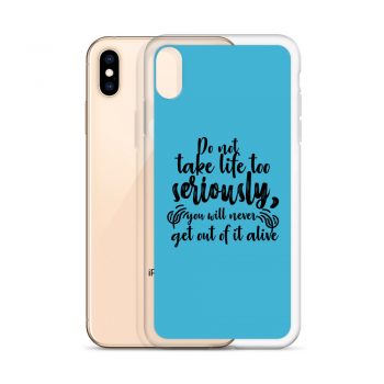 iPhone Phone Case Cover Blue - Do not take life too seriously, you will never get out of it alive