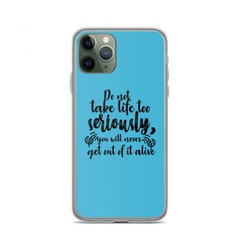 iPhone Phone Case Cover Blue - Do not take life too seriously, you will never get out of it alive