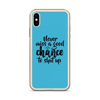 iPhone Phone Case Cover Blue - Never miss a good chance to shut up