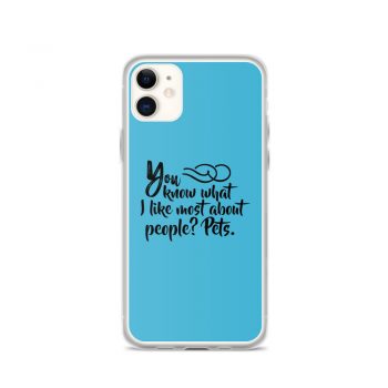 iPhone Phone Case Cover Blue - You know what I like most about people? Pets.