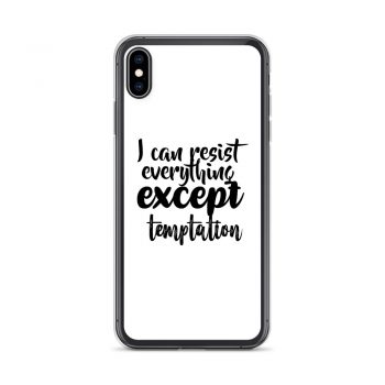 iPhone Phone Case Cover - I can resist everything except temptation