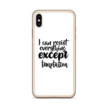 iPhone Phone Case Cover - I can resist everything except temptation